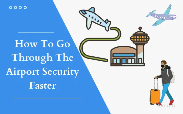 How To Go Through The Airport Security Faster
