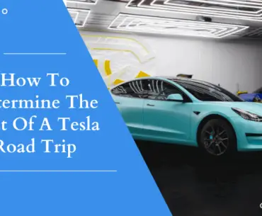 How To Determine The Cost Of A Tesla Road Trip