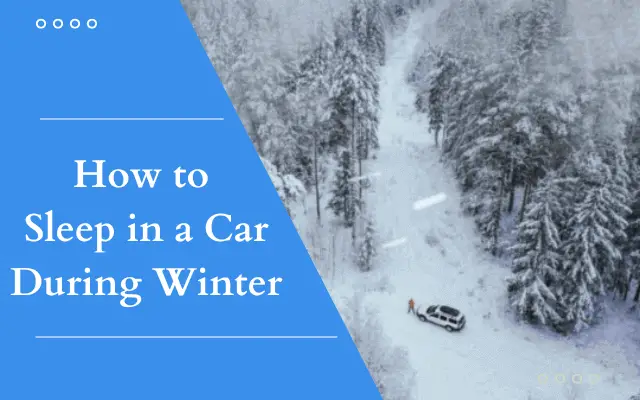 How to Sleep in a Car During Winter