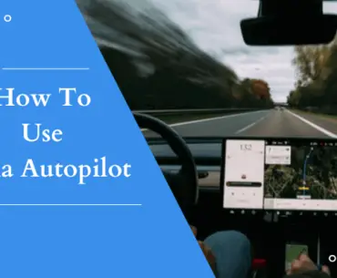 How To Use Tesla Autopilot