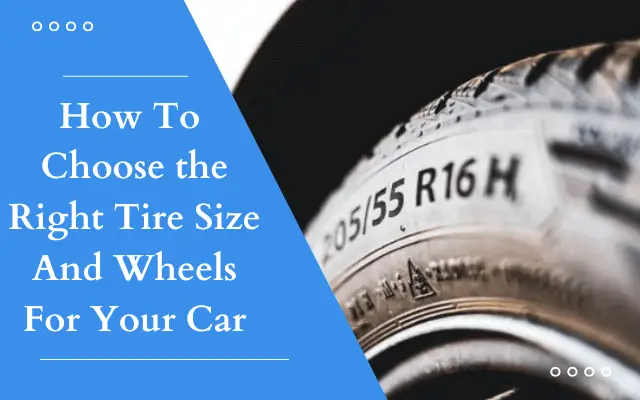 How to Choose the Right Tire Size and Wheels For Your Car