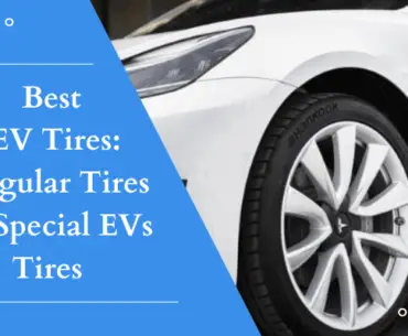 Best EV Tires: Regular Tires Vs. Special EVs Tires